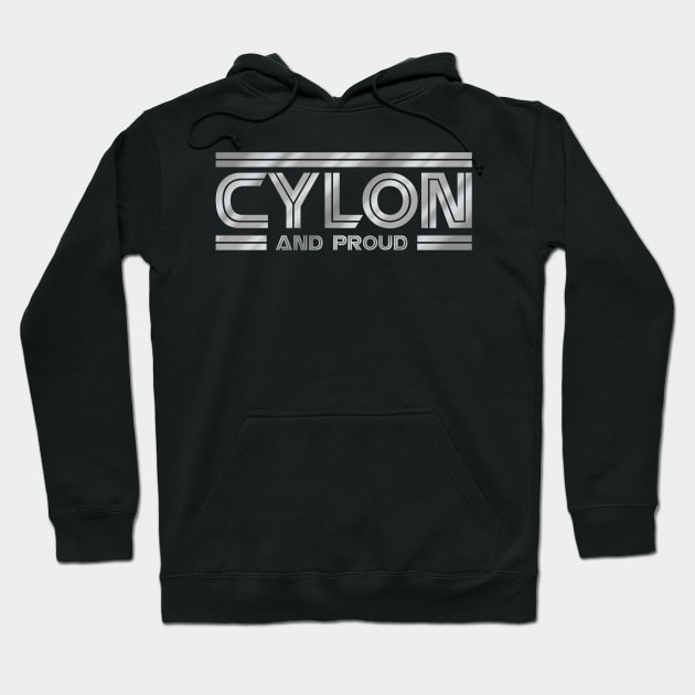 Cylon and Proud - Galactica Hoodie by MalcolmDesigns